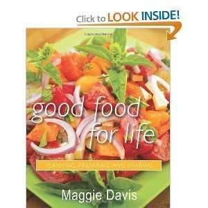  Maggie DavissGood Food for Life: Planning, Preparing, and 