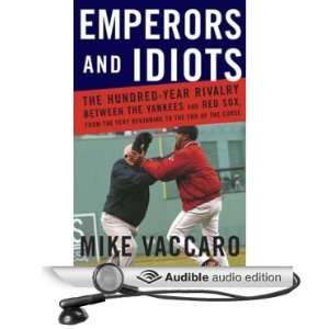 Emperors and Idiots: The Hundred Year Rivalry Between the Yankees and 