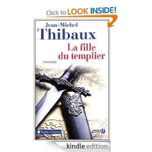 La Fille du templier (Terres de France) (French Edition): Jean Michel 