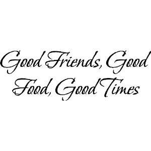  Good friends, Good times.Wall Quotes Friends Sayings 