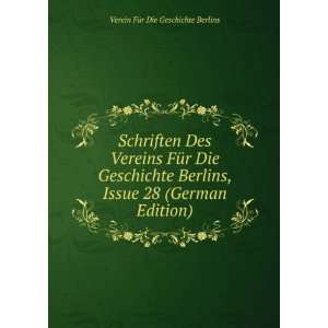  Schriften Des Vereins FÃ¼r Die Geschichte Berlins, Issue 
