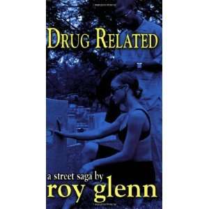  Drug Related [Mass Market Paperback]: Roy Glenn: Books