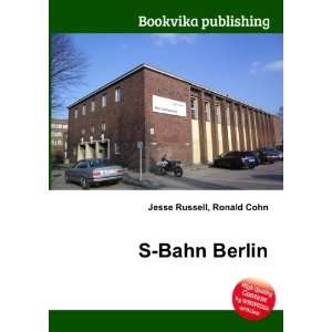  S Bahn Berlin Ronald Cohn Jesse Russell Books