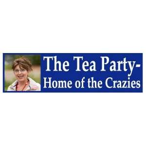   TEA PARTY   HOME OF THE CRAZIES Fun BUMPER STICKER!: Everything Else