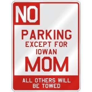   EXCEPT FOR IOWAN MOM  PARKING SIGN STATE IOWA