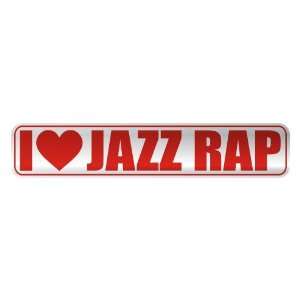   I LOVE JAZZ RAP  STREET SIGN MUSIC