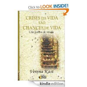 Crises da vida são chances de vida (Portuguese Edition): Verena Kast 