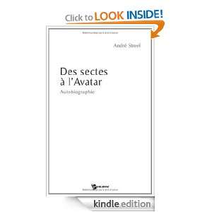 Des sectes à lavatar Autobiographie (French Edition) André Streel 