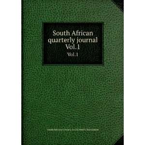 South African quarterly journal. Vol.1 South African 