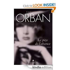 Le Pays de labsence (LITT.GENERALE) (French Edition): Christine Orban 