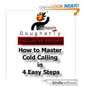 How to Master Cold Calling in 4 Easy Steps Keith Dougherty  