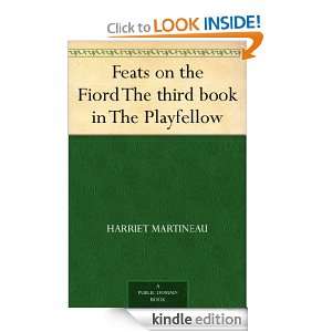 Feats on the Fiord The third book in The Playfellow: Harriet Martineau 