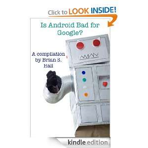Is Android bad for Google? Brian S. Hall  Kindle Store