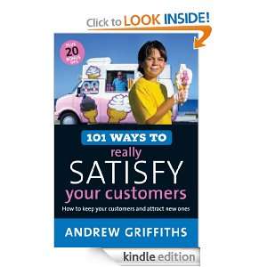 101 Ways to Really Satisfy Your Customers (101 . . .) [Kindle Edition 
