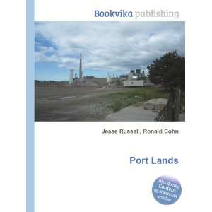  Port Lands: Ronald Cohn Jesse Russell: Books