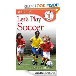 Lets Play Football (DK Readers Level 1) Patricia J. J. Murphy 