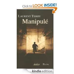 Manipulé (Thriller) (French Edition) Laurent TERRY  