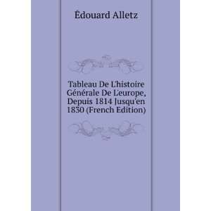   , Depuis 1814 Jusquen 1830 (French Edition) Ã?douard Alletz Books