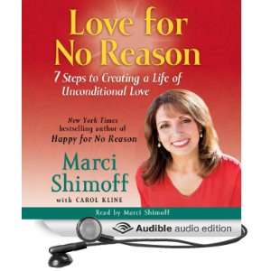 Love for No Reason: 7 Steps to Creating a Life of Unconditional Love 