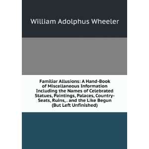   the Like Begun (But Left Unfinished) William Adolphus Wheeler Books