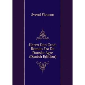   Graa Roman Fra De Danske Agre (Danish Edition) Svend Fleuron Books