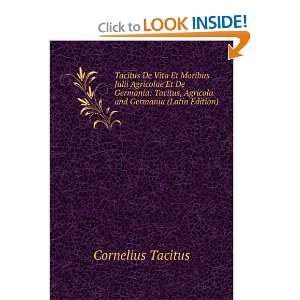   and Agricola; (Latin Edition) Cornelius Agricola Tacitus Books