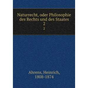   des Rechts und des Staates. 2: Heinrich, 1808 1874 Ahrens: Books