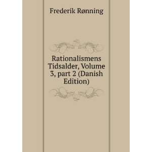   , Volume 3,Â part 2 (Danish Edition): Frederik RÃ¸nning: Books