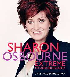 Sharon Osbourne Extreme by Sharon Osbourne 2006, Abridged, Compact 