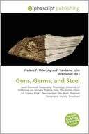 Guns, Germs, And Steel Frederic P. Miller