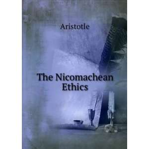  The Nicomachean ethics; Aristotle Books