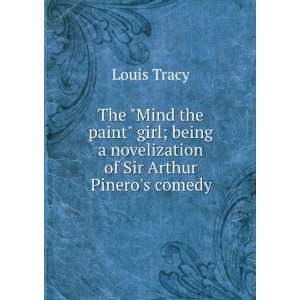   Sir Arthur Pineros comedy, Louis Pinero, Arthur Wing, Tracy Books