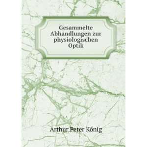   zur physiologischen Optik Arthur Peter KÅnig  Books
