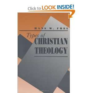    Types of Christian Theology [Paperback] Hans W. Frei Books