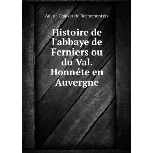   du Val. HonnÃ©te en Auvergne: Ad. de Chalvet de Rochemonteix: Books