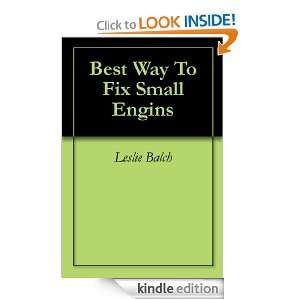 Best Way To Fix Small Engins: Leslie Balch:  Kindle Store