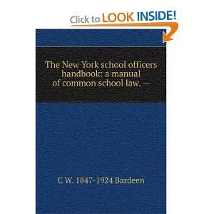   handbook; a manual of common school law C W. 1847 1924 Bardeen Books