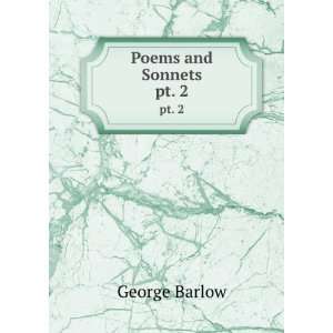  Poems and Sonnets. pt. 2 George Barlow Books