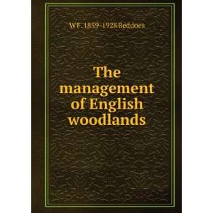    The management of English woodlands W F. 1859 1928 Beddoes Books