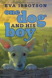   One Dog and His Boy by Eva Ibbotson, Scholastic, Inc 