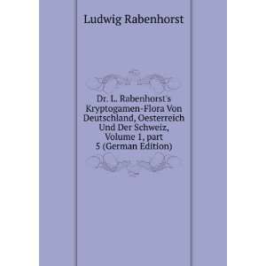   , Volume 1,Â part 5 (German Edition) Ludwig Rabenhorst Books