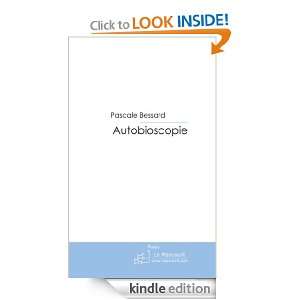 Autobioscopie (French Edition) Pascale Bessard  Kindle 