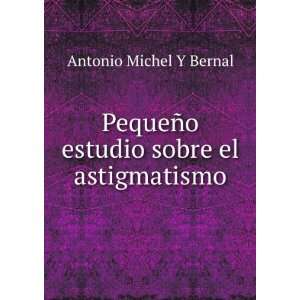   estudio sobre el astigmatismo: Antonio Michel Y Bernal: Books