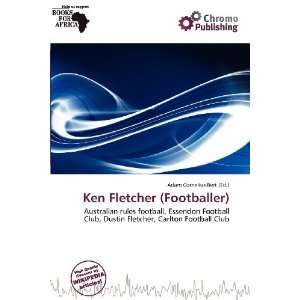   Ken Fletcher (Footballer) (9786200833273) Adam Cornelius Bert Books
