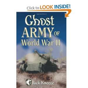    Ghost Army of World War II [Hardcover] Jack M. Kneece Books