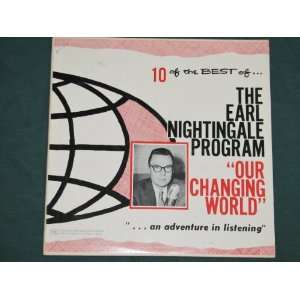 Our Changing World   10 of the Best of The Earl Nightingale Program 