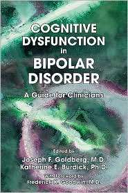 Cognitive Dysfunction in Bipolar Disorder A Guide for Clinicians 