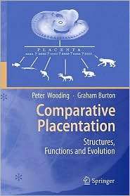 Comparative Placentation: Structures, Functions and Evolution 