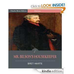 Mr. Bilsons Housekeeper (Illustrated): Bret Harte, Charles River 