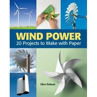 Wind Power: 20 Projects to Make with Paper